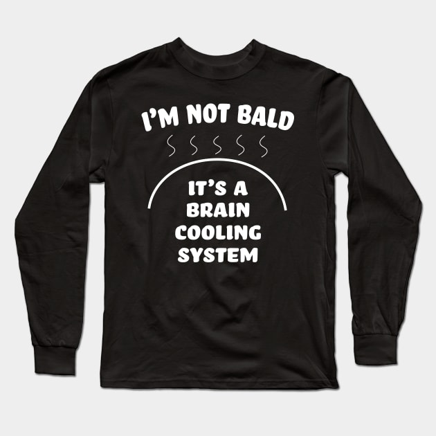 Bald and proud Of It Brain Cooling System Long Sleeve T-Shirt by MartianGeneral